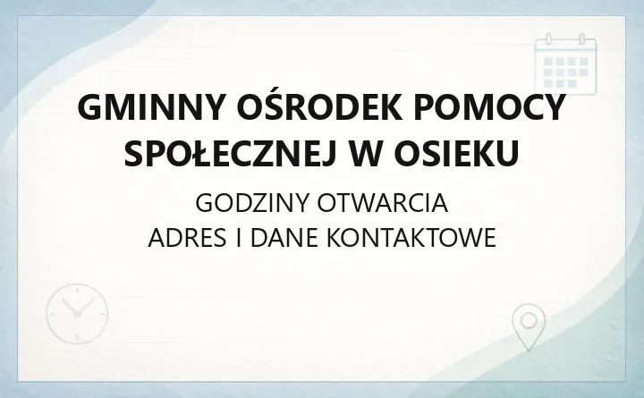Gminny Ośrodek Pomocy Społecznej w Osieku - kontakt, godziny, świadczenia